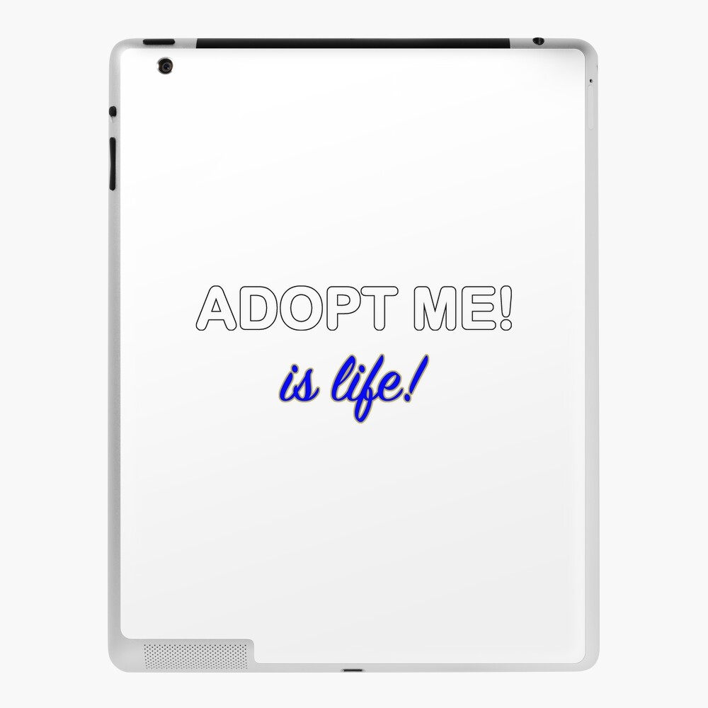 Roblox Adopt Me Is Life Ipad Case Skin By T Shirt Designs Redbubble - how to make decals in roblox on ipad