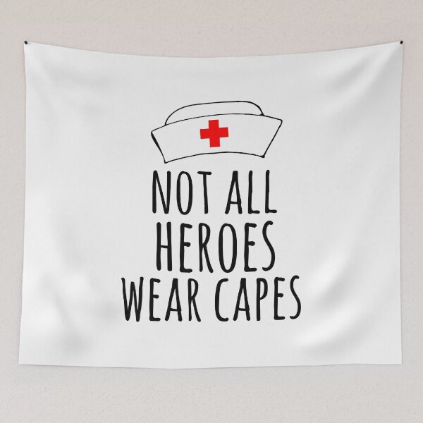 Item preview, Not All Heroes Wear Capes, nurse healthcare heroes designed and sold by FreckledBliss.