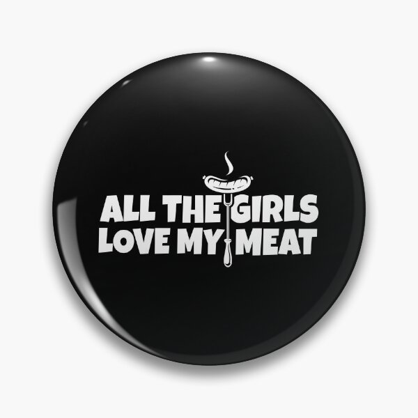 Item preview, All The Girls Love My Meat Funny BBQ Lover designed and sold by casestees.