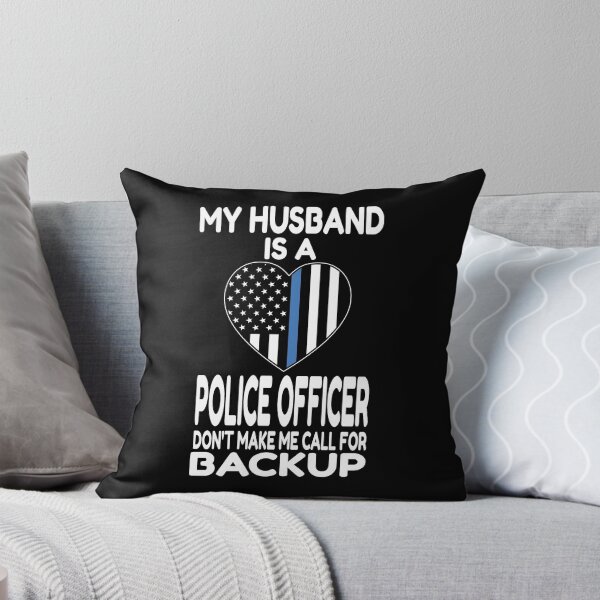 Item preview, My Husband Is A Police Officer Don't Make Me Call For Backup design designed and sold by RedmonsDesigns.