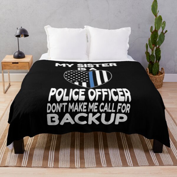 Artikelvorschau, Meine Schwester ist ein Polizist. Lassen Sie mich nicht nach einem Backup-Design rufen entworfen und verkauft von RedmonsDesigns.