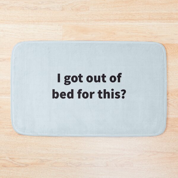 Item preview, I Got Out Of Bed For This? designed and sold by SarcasticWords.