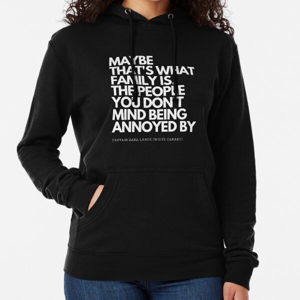 legends of tomorrow - maybe thats what family is Lightweight Hoodie