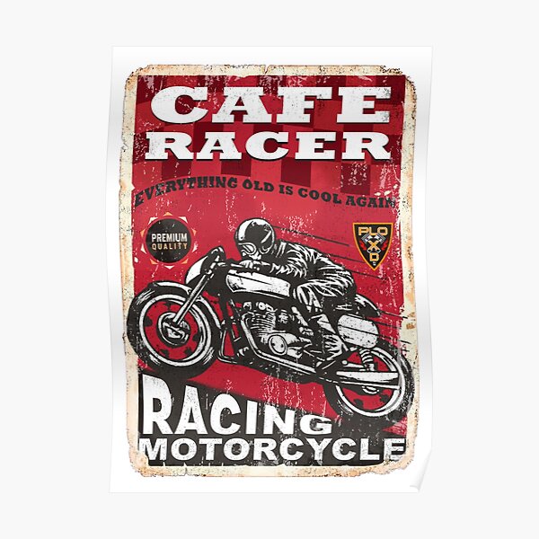 Cafe racer poster - everything old is cool again Poster
