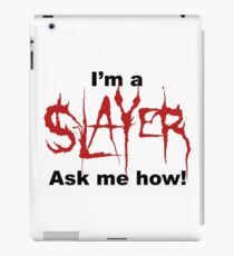 I'm a SLAYER... | BtVS iPad Case/Skin