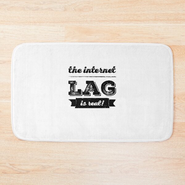 Item preview, The Internet LAG Is Real! designed and sold by OfferHeat.