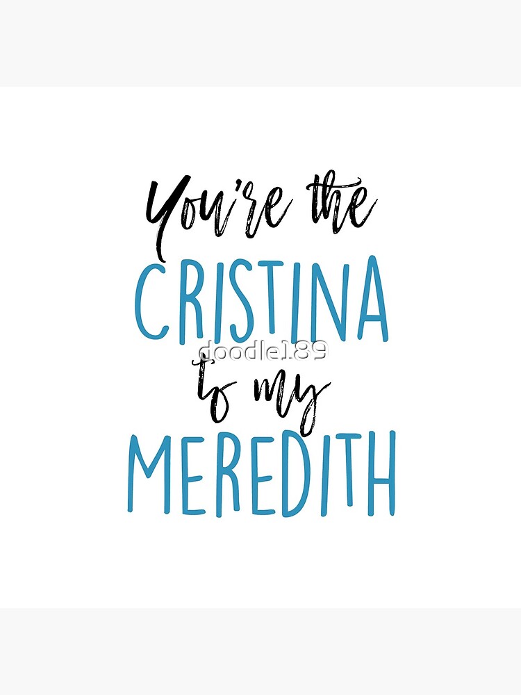 You're the Cristina to my Meredith by doodle189