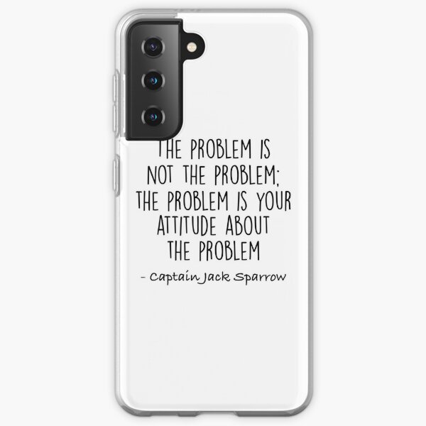 The Problem is not the Problem - Jack Sparrow Samsung Galaxy Soft Case