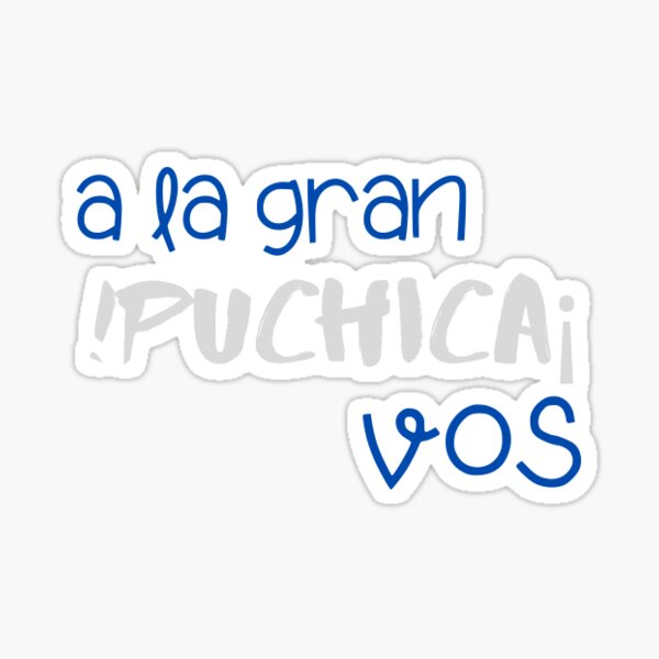 El Salvador A La Gran Puchica Vos azul y blanco Pegatina