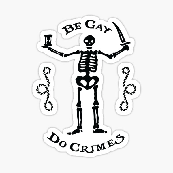 Black Sails - Be Gay Do Crimes Sticker