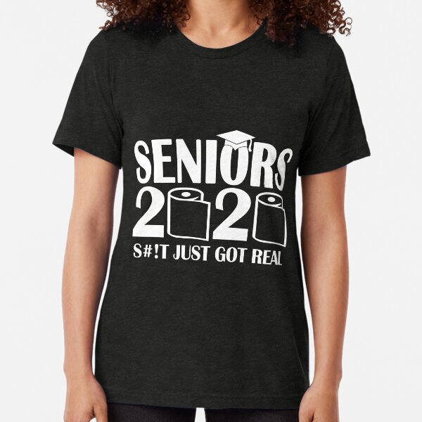 Go All Out Womens Seniors 2020 Funny Graduation S#!t Just Got Real T-Shirt
