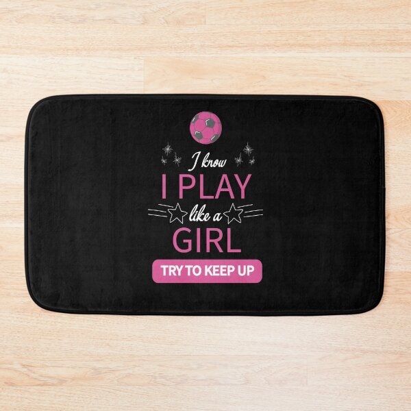 Item preview, I know I play like a girl try to keep up Soccer designed and sold by Merch By ika.