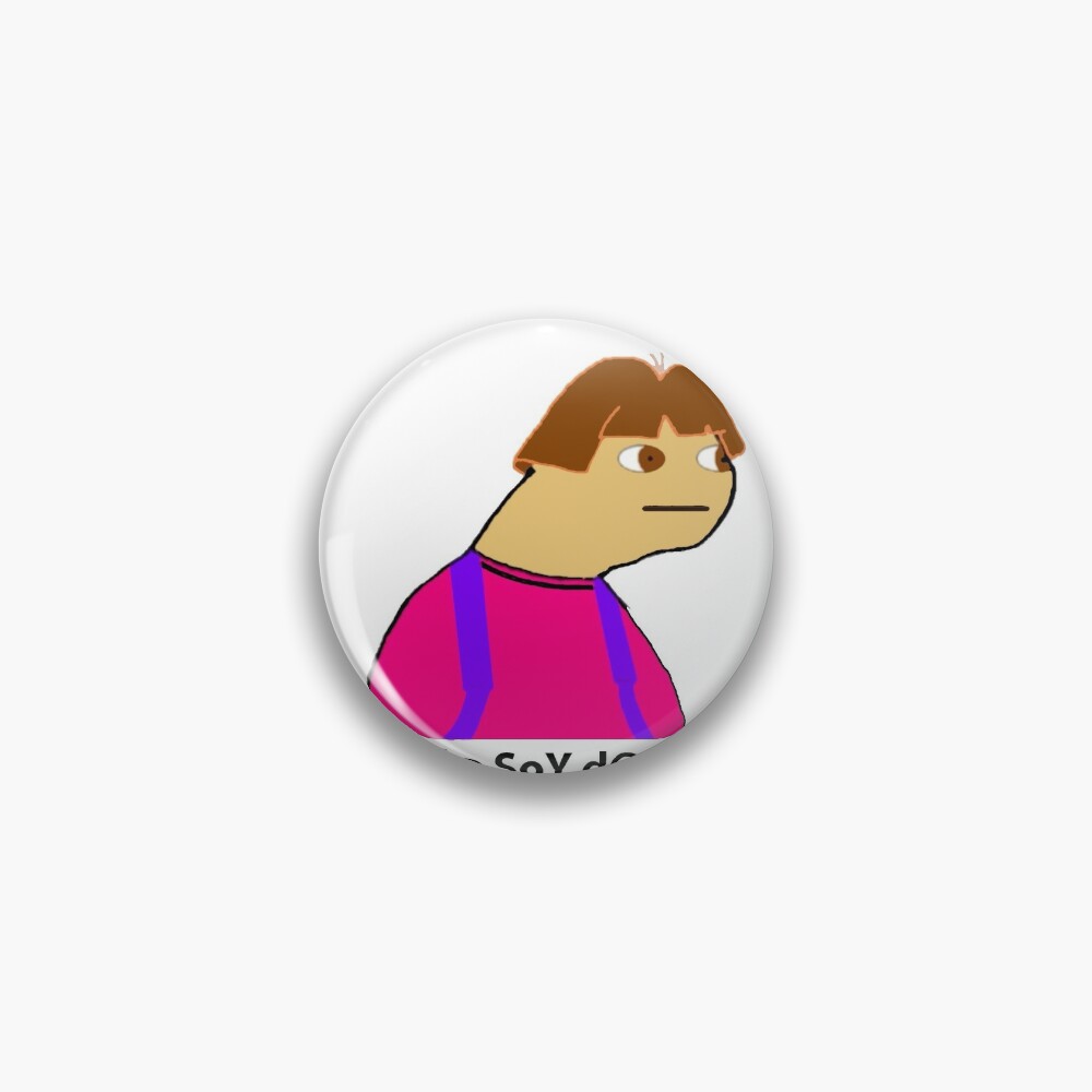 Hola Soy Dora Meme Pin for Sale by maisieturner