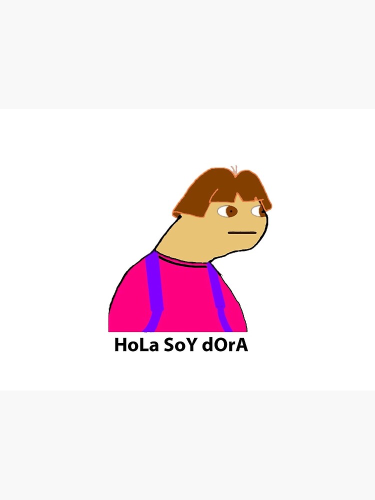 Hola Soy Dora Meme Greeting Card By Maisieturner Redbubble