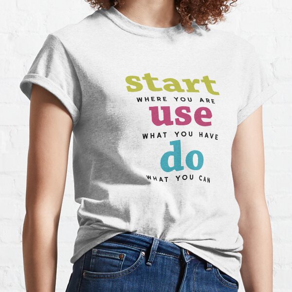 Start, Use and Do Classic T-Shirt