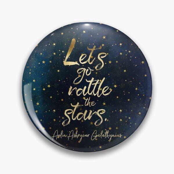 Item preview, Let's go rattle the stars. - Aelin Ashryver Galathynius designed and sold by literarylifeco.