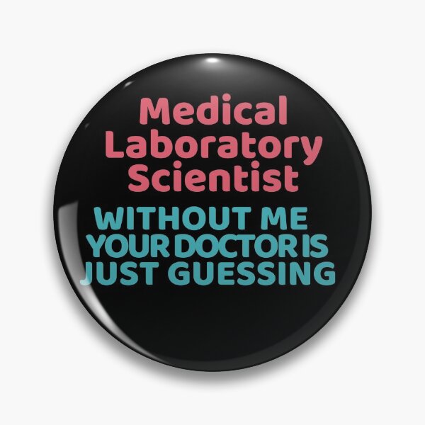 Item preview, MEDICAL LABORATORY SCIENTIST WITHOUT ME YOUR DOCTOR IS JUST GUESSING  Micro designed and sold by Hippiesole.
