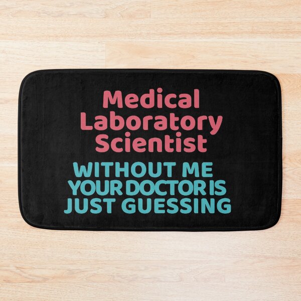 Item preview, MEDICAL LABORATORY SCIENTIST WITHOUT ME YOUR DOCTOR IS JUST GUESSING  Micro designed and sold by Hippiesole.