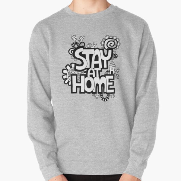 Stay at Home Pullover Sweatshirt