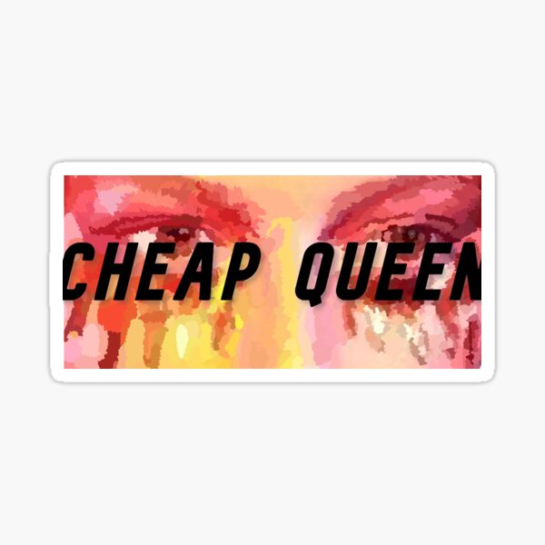"King Princess Cheap Queen" Sticker by katmk Redbubble