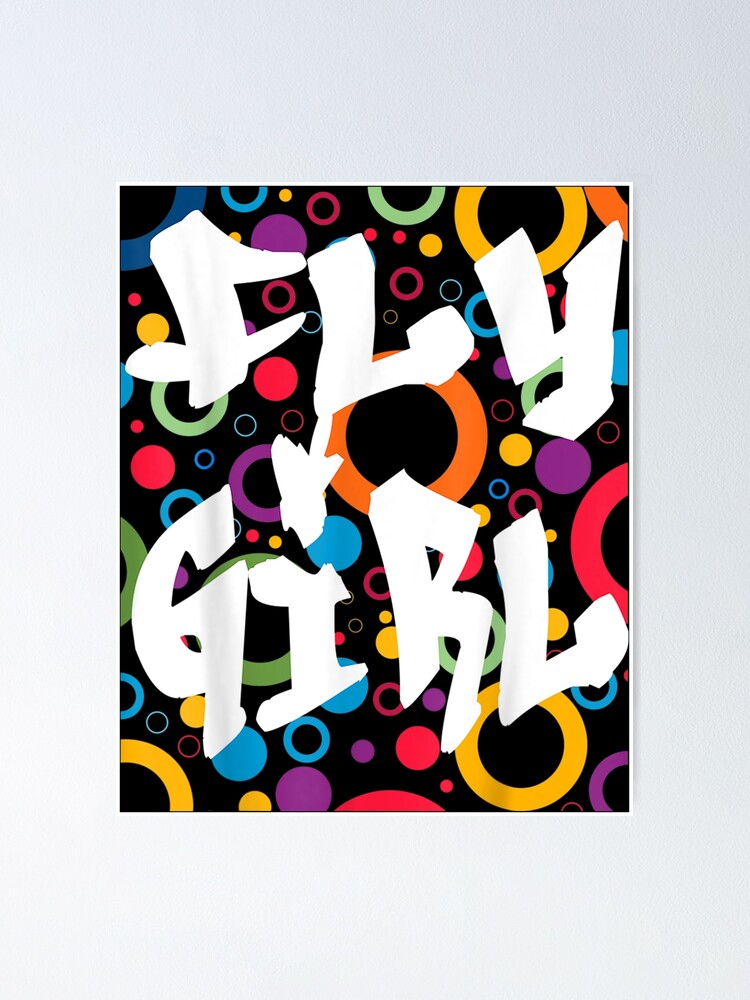 Fly Girl 80s 90s B Girl Old School Hip Hop Poster By