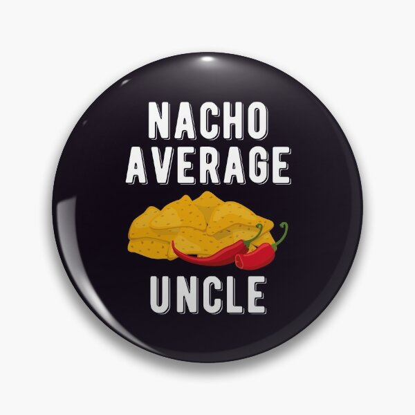 Item preview, Nacho Average Uncle Funny Mexican Food Lover designed and sold by WYGSTORE.