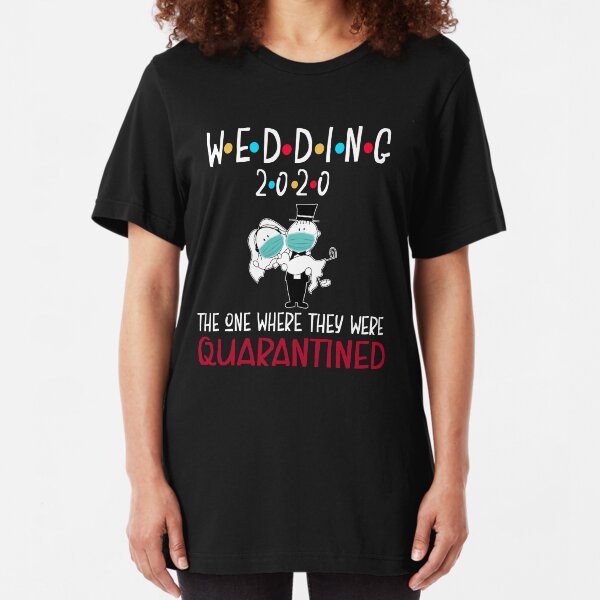 Wedding 2020 Quarantined , Funny couple celebration wedding 2020 Slim Fit T-Shirt