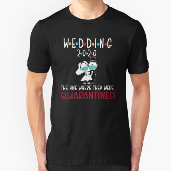 Wedding 2020 Quarantined , Funny couple celebration wedding 2020 Slim Fit T-Shirt
