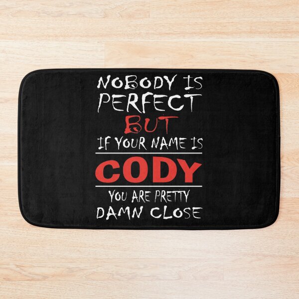 Item preview, Nobody Is Perfect But If Your Name Is CODY You Are Pretty Damn Close designed and sold by huskystore.
