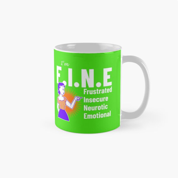 Item preview, FINE frustrated insecure neurotic emotional funny acronym designed and sold by Kray-Zee-Teez.