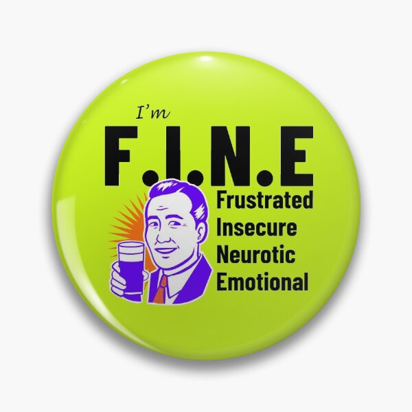 Item preview, FINE frustrated insecure neurotic emotional funny acronym designed and sold by Kray-Zee-Teez.