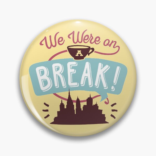 Item preview, We Were On A Break! designed and sold by Logoquo.