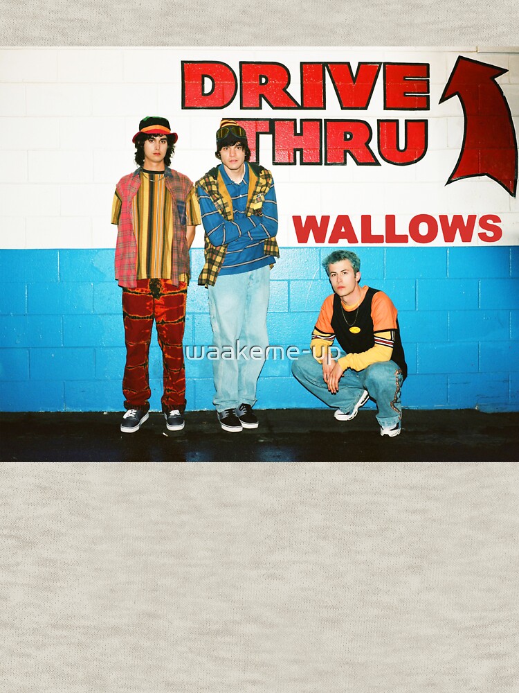 wallows drive thru by waakeme-up