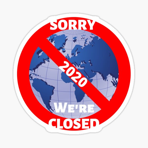2020 Sorry We're Closed Sticker