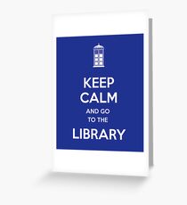 Keep calm and go to the library! Greeting Card