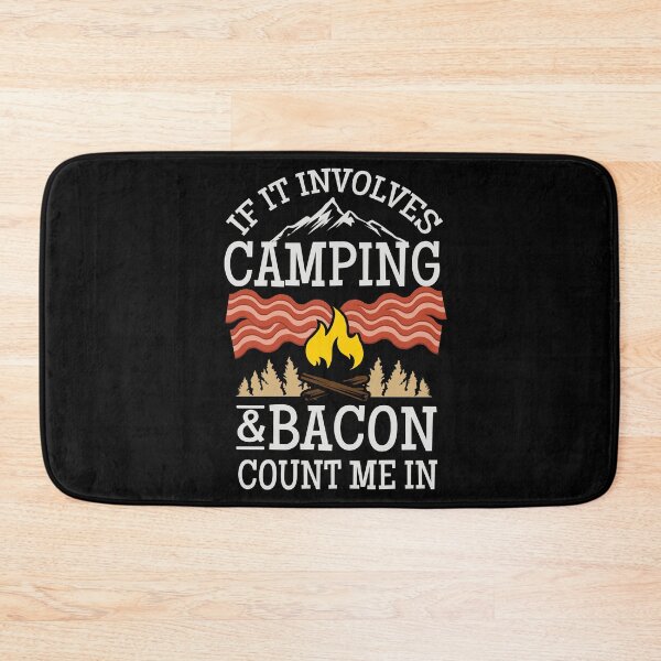 Item preview, Camping Lover If Involves Camping & Bacon Count Me Hiking Gift  designed and sold by 2blackcherries.