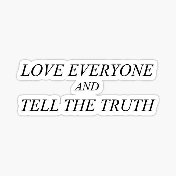 Item preview, Love Everyone & Tell The Truth designed and sold by NobodysHero.