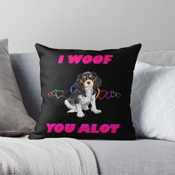 I Woof You A lot Pink Text Black and White Cavalier King Charles Spaniel Throw Pillow