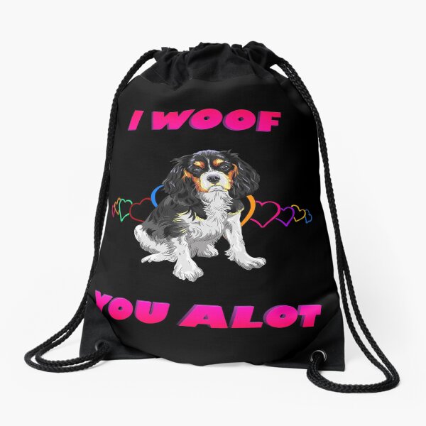 I Woof You A lot Pink Text Black and White Cavalier King Charles Spaniel Drawstring Bag