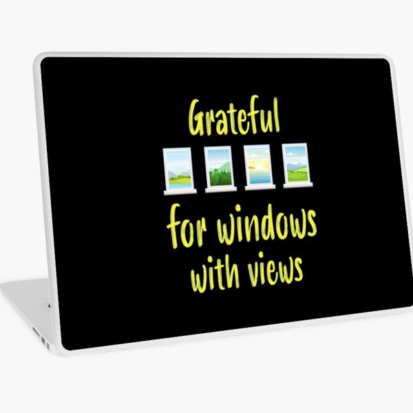 Grateful for Windows with Views. Laptop Skin
