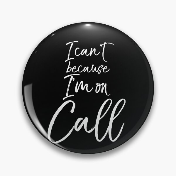 Item preview, I Can't because I'm on Call Cute Nursing Gift designed and sold by TNDesignStudio.