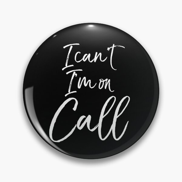 Item preview, I Can't I'm on Call Cute Nursing Gift designed and sold by TNDesignStudio.