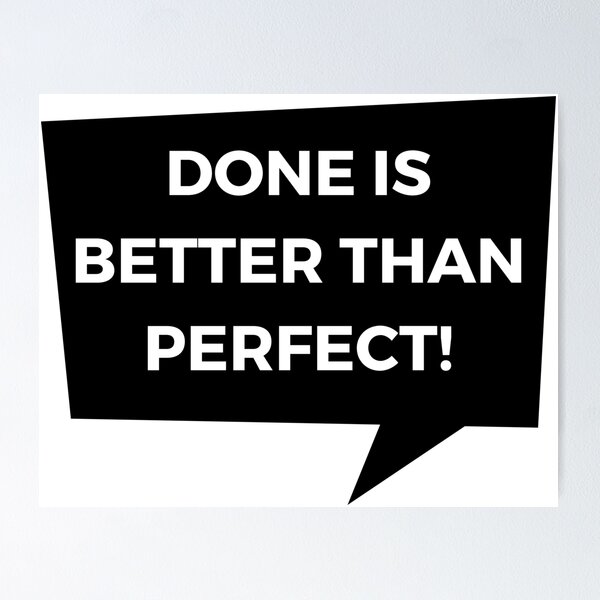 Item preview, DONE IS BETTER THAN PERFECT designed and sold by Oasie.