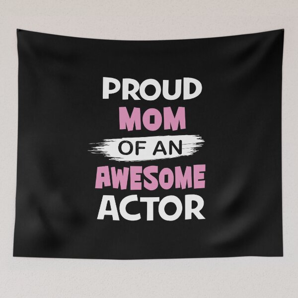 Item preview, Proud Mom Of An Awesome Actor Gift - Funny Acting design designed and sold by Grabitees.