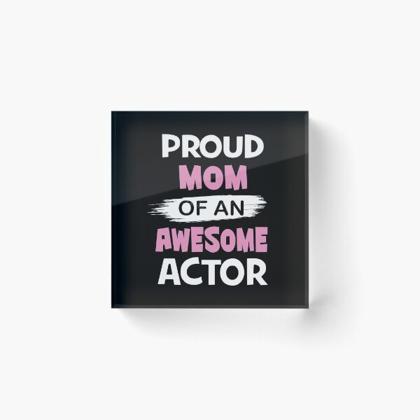 Item preview, Proud Mom Of An Awesome Actor Gift - Funny Acting design designed and sold by Grabitees.