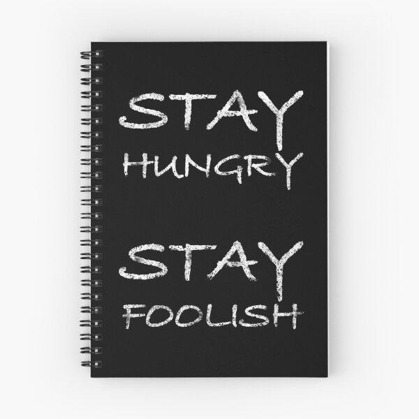Item preview, Stay hungry - stay foolish by Brian Vegas. Black edition. designed and sold by Brian Vegas.