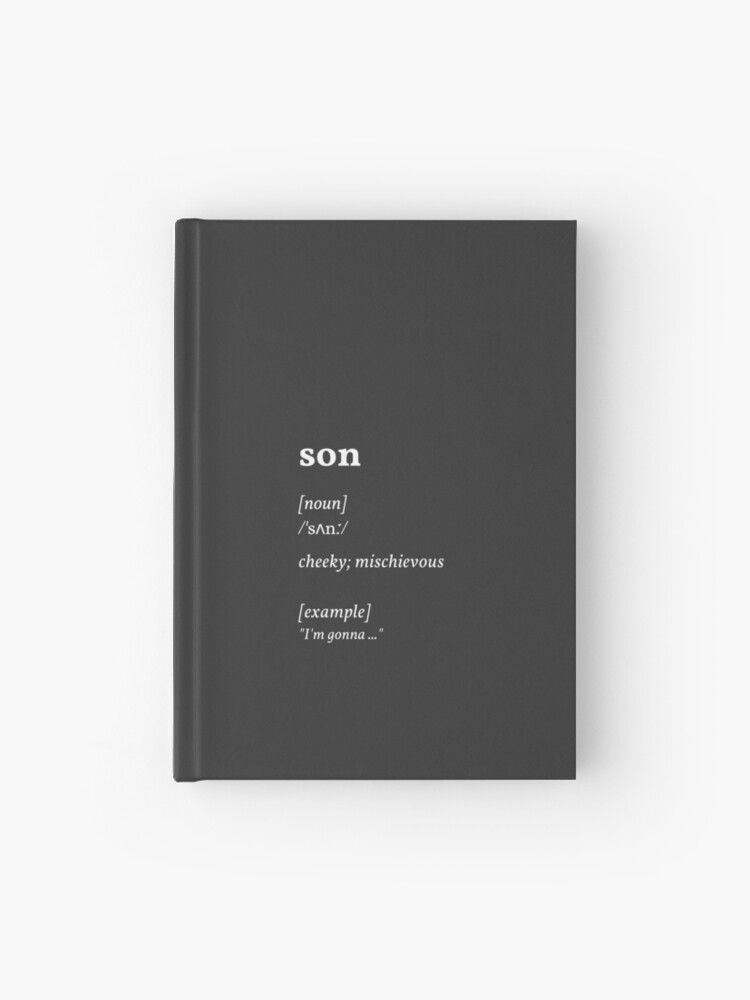 son dictionary meaning - cheeky mischievous (Black series) Hardcover  Journal for Sale by missingyou. . .