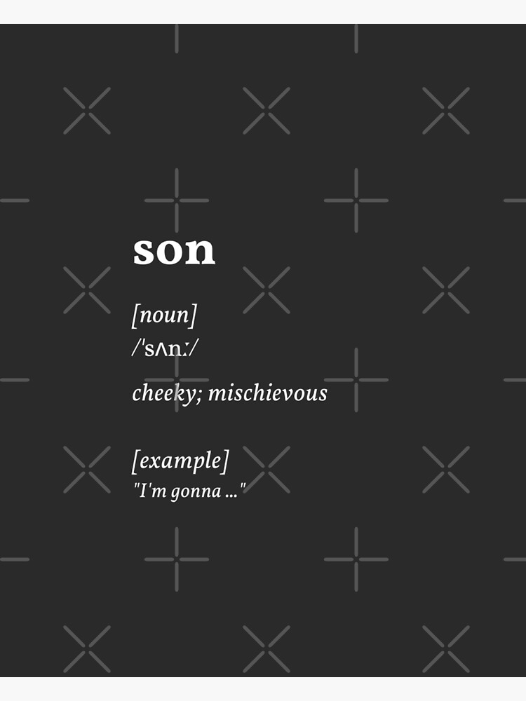 son dictionary meaning - cheeky mischievous (Black series) Poster for Sale  by missingyou. . .