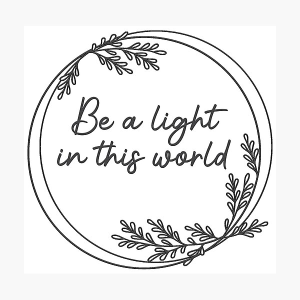 Be a light Photographic Print