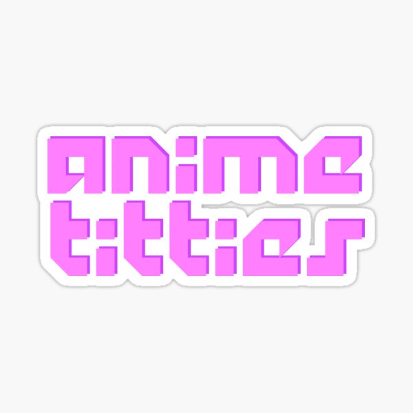 anime titties sticker Sticker